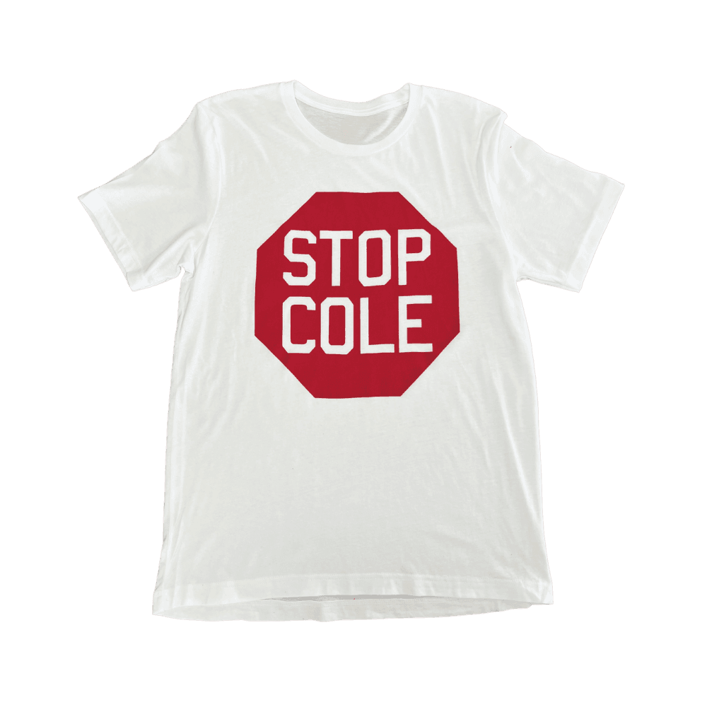 STOP COLE Shirt